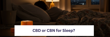 CBD or CBN for Sleep? Here’s How to Choose the Right One for You