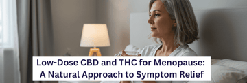 Low-Dose CBD and THC for Menopause: A Natural Approach to Symptom Relief