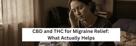 CBD and THC for Migraine Relief: What Actually Helps