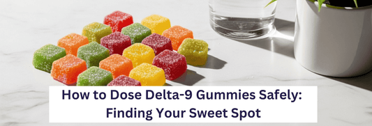 How to Dose Delta-9 Gummies Safely: Finding Your Sweet Spot