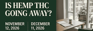 Is THC Being Banned? Understanding the November 12 and December 11 Hemp Deadlines