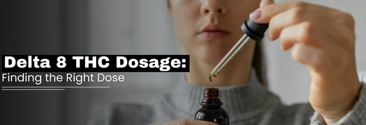 Delta 8 THC Dosage: Finding the Right Dose
