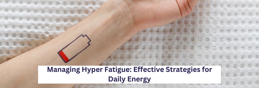 how to manage hyper fatigue