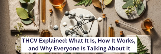 THCV Explained: What It Is, How It Works, and Why Everyone Is Talking About It